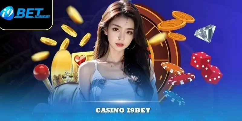 Những điểm nổi bật của casino I9BET