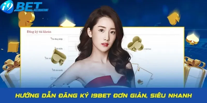 Hướng dẫn đăng ký i9BET nhanh chóng – An toàn tuyệt đối