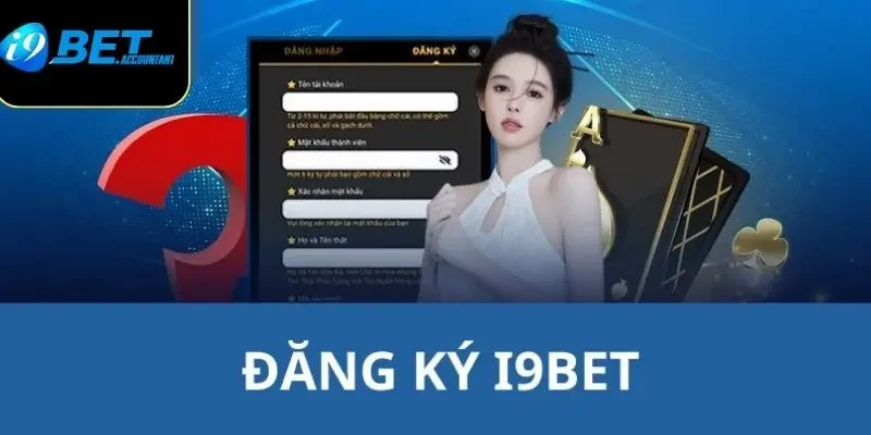 Hướng dẫn cách đăng ký tài khoản I9BET cho tân thủ 
