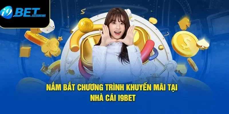 Tổng hợp các sự kiện khuyến mãi i9bet hấp dẫn nhất năm 2025
