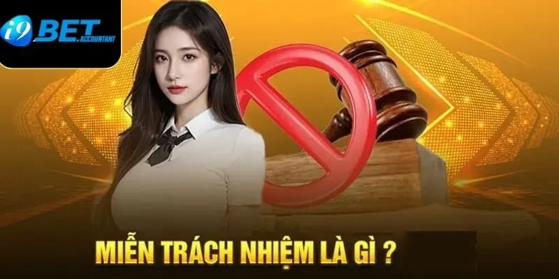 Chính sách miễn trừ trách nhiệm i9bet dành cho hội viên