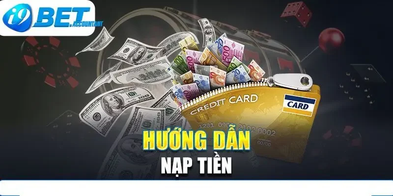 Những điều cần lưu ý khi nạp tiền tại I9bet
