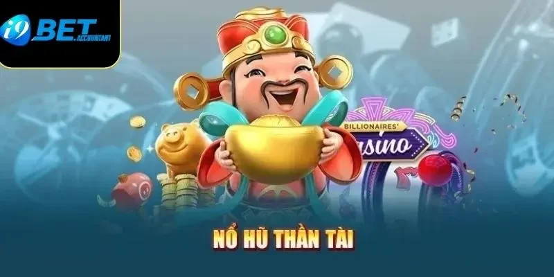 Kinh nghiệm chơi slot Thần Tài đổi thưởng